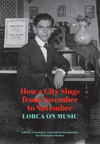 How a City Sings from November to November: Lorca on Music