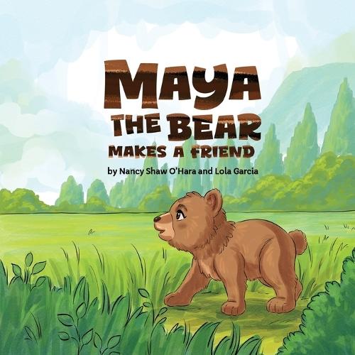 Maya the Bear Makes a Friend