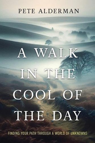 A Walk in the Cool of the Day: Finding your path through a world of unknowns