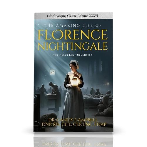 The Amazing Life of Florence Nightingale:: The Reluctant Celebrity