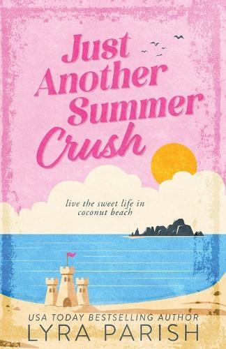 Just Another Summer Crush (Illustrated w/edges and bonus scene): a small town, secret identity, summer beach romcom