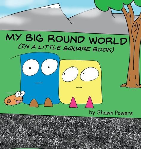 My Big Round World: (in a Little Square Book)