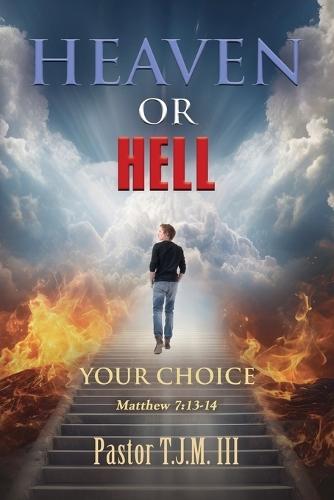 Heaven or Hell! Your Choice!