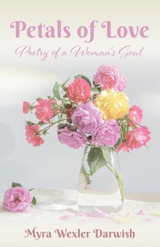 Petals of Love: Poetry of a Woman's Soul