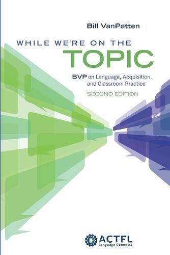 While We're On the Topic: BVP on Language, Acquisition, and Classroom Practice