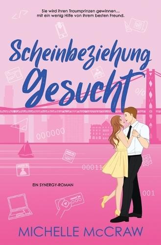 Scheinbeziehung gesucht: Eine Friends-to-Lovers-Büroromanze