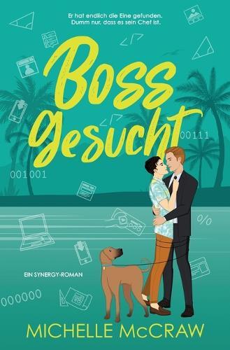 Boss gesucht: Eine Chef-Assistent-Romance