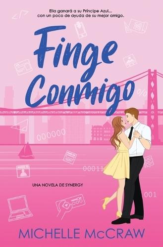 Finge Conmigo: Un romance de oficina de amigos a amantes