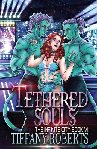Tethered Souls (The Infinite City #6)