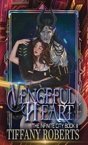 Vengeful Heart (The Infinite City #3) - Color