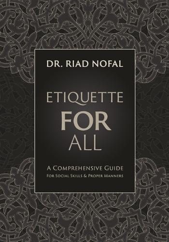 Etiquette for All: A Comprehensive Guide for Social Skills and Proper Manners
