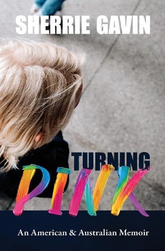 Turning Pink: An American & Australian Memoir