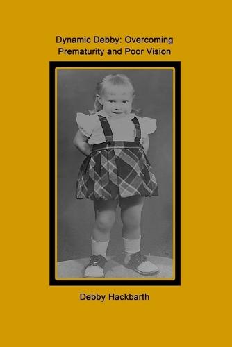 Dynamic Debby: Overcoming Prematurity and Poor Vision