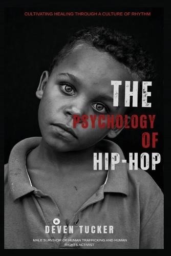 The Psychology of Hip Hop: Cultivating Healing through a Culture of Rhythm