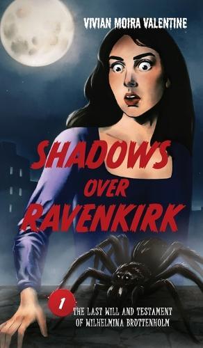 Shadows Over Ravenkirk: The Last Will and Testament of Wilhelmina Bruttenholm