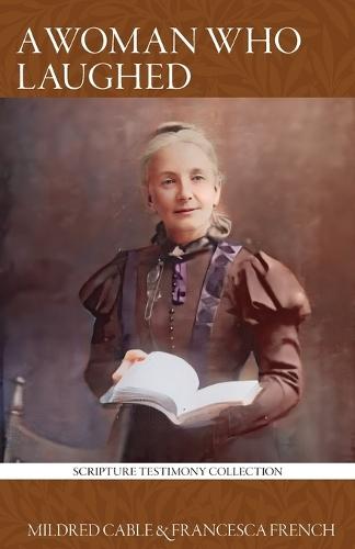 A Woman Who Laughed: Henrietta Soltau Who Laughed at Impossibilities, and Cried: 'It Shall Be Done'