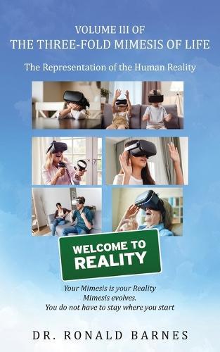 The Three-Fold Mimesis of Life: Volume III