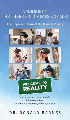 The Three-Fold Mimesis of Life: Volume III