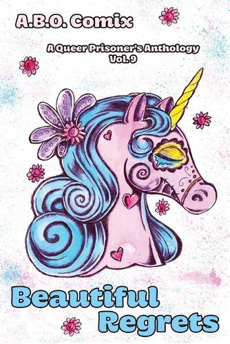 A.B.O. Comix: A Queer Prisoner's Anthology: Beautiful Regrets