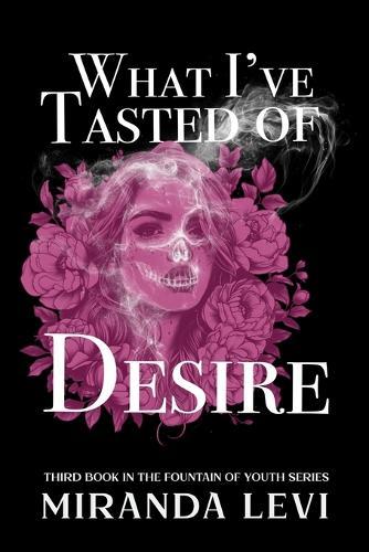 What I've Tasted of Desire