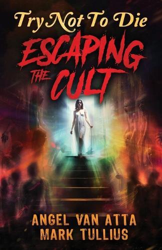 Try Not to Die: Escaping the Cult: An Interactive Adventure