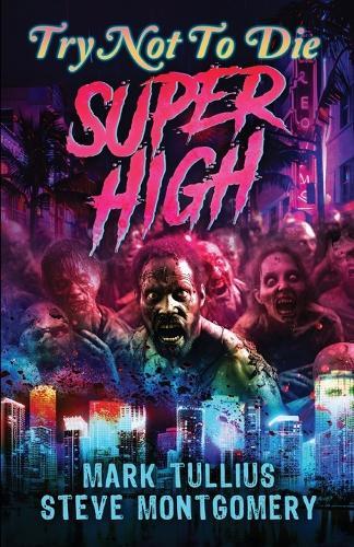 Try Not to Die: Super High: An Interactive Adventure
