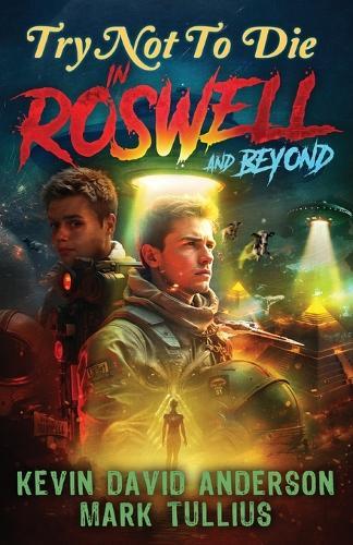 Try Not to Die: In Roswell and Beyond: An Interactive Adventure