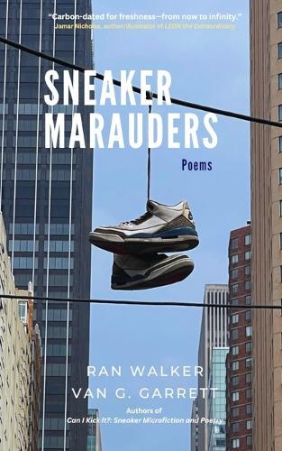 Sneaker Marauders: Poems