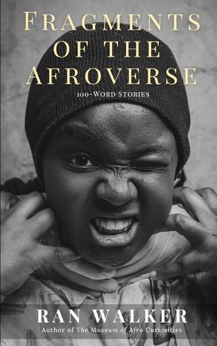 Fragments of the Afroverse: 100-Word Stories