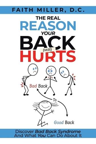 The Real Reason Your Back (Still) Hurts: Discover Bad Back Syndrome And What You Can Do About It