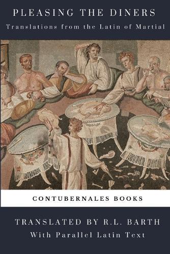 Pleasing the Diners: Translations from the Latin of Martial