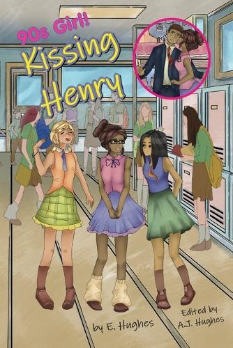 Kissing Henry: 90s Girl!