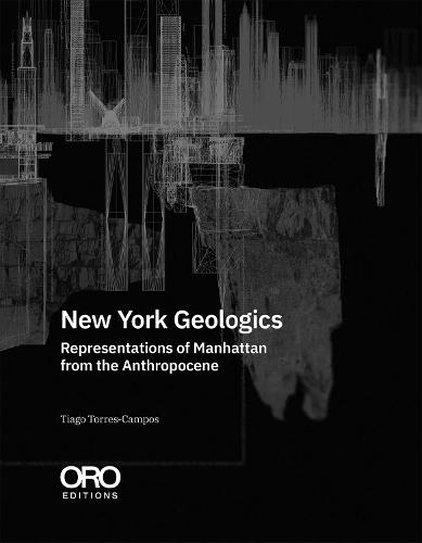 New York Geologics: Representations of Manhattan from the Anthropocene