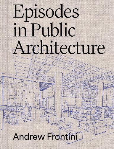 Episodes in Public Architecture