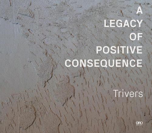 A Legacy of Positive Consequence: Trivers