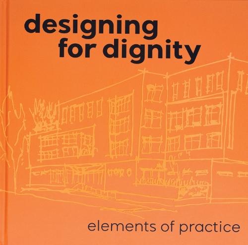 Designing for Dignity: Elements of Practice
