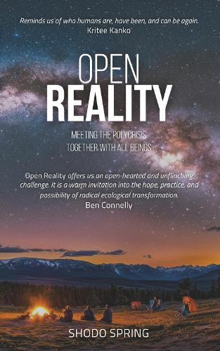 Open Reality: Meeting the Polycrisis Together with All Beings