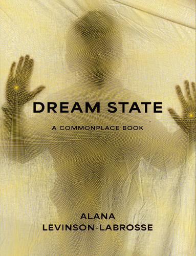 Dream State: A Commonplace Book