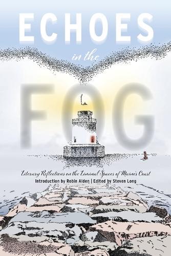 Echoes in the Fog: Literary Reflections on the Liminal Spaces of Maine's Coast