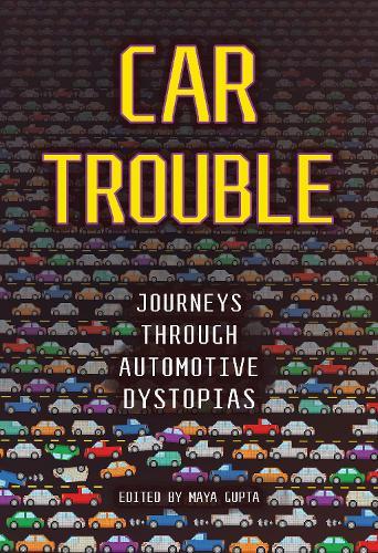 Car Trouble: Journeys Through Automotive Dystopias