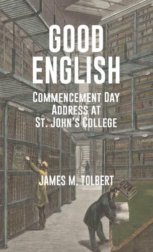 Good English: Commencement Day Address at St. John's College, May 1982