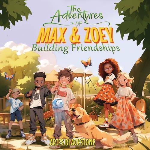 The Adventures of Max & Zoey: Building Friendships
