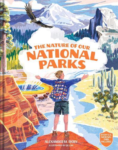The Nature of Our National Parks: (Every U.S. National Park Included)
