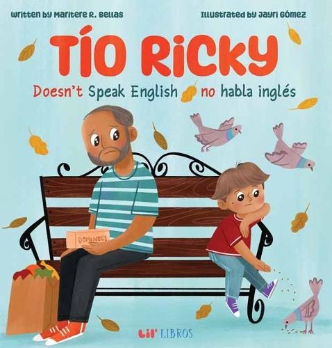 Tío Ricky Doesn’t Speak English / Tío Ricky no habla inglés: A Bilingual English-Spanish Picture Book