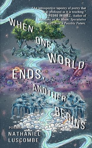 When One World Ends, Another Begins: poetry for people who are still growing into themselves
