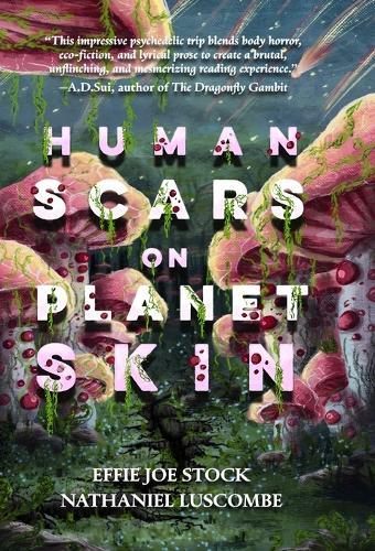 Human Scars on Planet Skin: A Science Fantasy Horror Novel