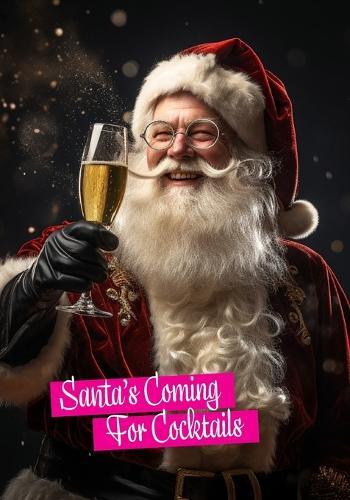 Christmas Cocktails; Santa's Coming For Cocktails; Recipe Book: Holiday Cocktail Recipes; Classic Cocktails