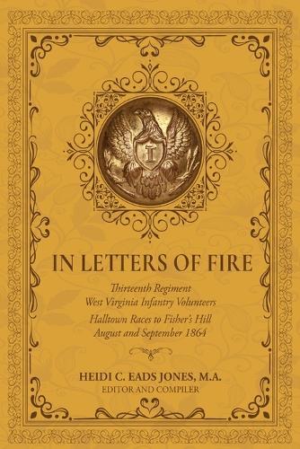 In Letters of Fire: Thirteenth Regiment West Virginia Infantry Volunteers: Halltown Races to Fisher's Hill, August and September 1864
