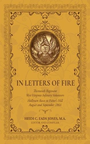In Letters of Fire: Thirteenth Regiment West Virginia Infantry Volunteers: Halltown Races to Fisher's Hill, August and September 1864
