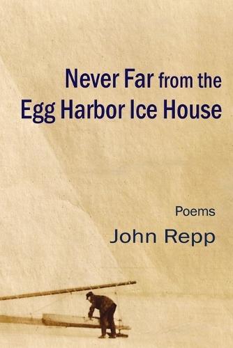Never Far From the Egg Harbor Ice House